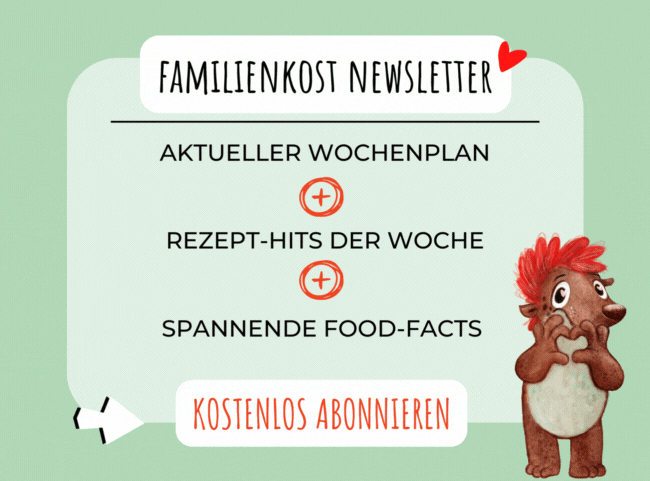 Familienkost Newsletter abonnieren Familienkost Newsletter abonnieren