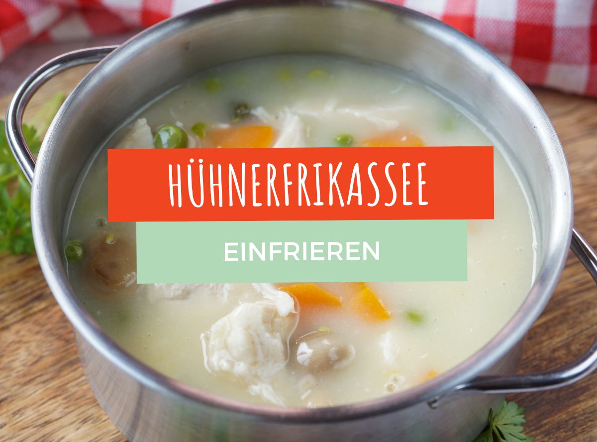 Hühnerfrikassee einfrieren