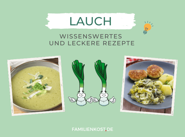 Lauch & Porree| die besten Rezeptideen für Kinder Lauch & Porree| die besten Rezeptideen für Kinder