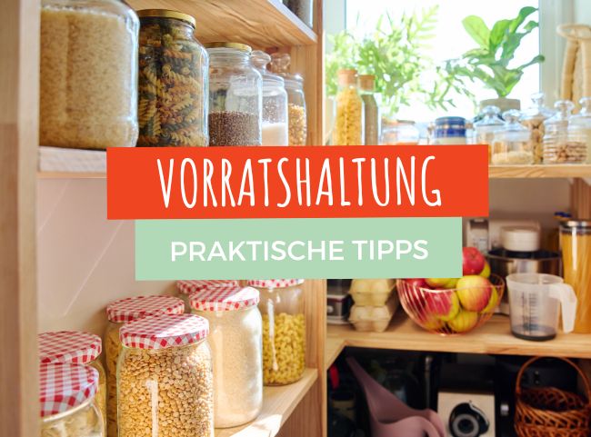 Tipps zur Vorratshaltung Tipps zur Vorratshaltung