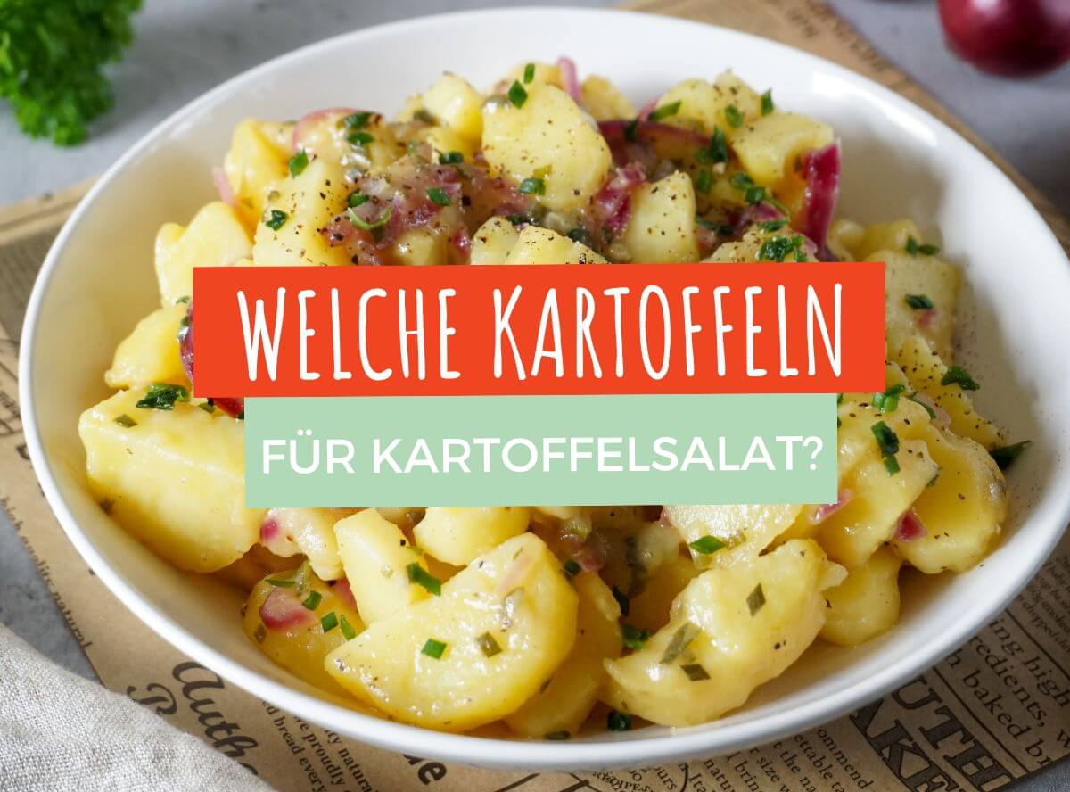 Welche Kartoffeln für Kartoffelsalat nehmen?